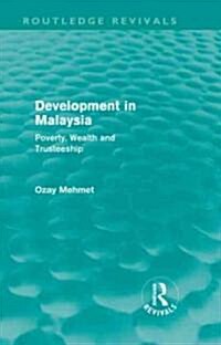 Development in Malaysia (Routledge Revivals) : Poverty, Wealth and Trusteeship (Hardcover)