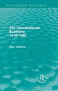 The Czechoslovak Economy 1918-1980 (Routledge Revivals) (Hardcover)