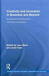 Creativity and Innovation in Business and Beyond : Social Science Perspectives and Policy Implications (Hardcover)