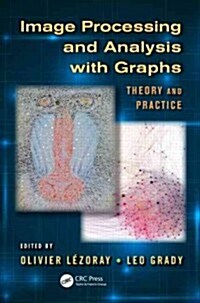 Image Processing and Analysis with Graphs: Theory and Practice (Hardcover)