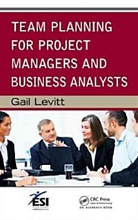 Team Planning for Project Managers and Business Analysts (Hardcover)