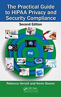 The Practical Guide to HIPAA Privacy and Security Compliance (Hardcover, 2 ed)