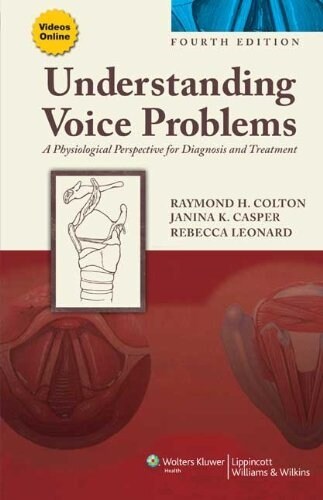 Understanding Voice Problems: A Physiological Perspective for Diagnosis and Treatment (Hardcover, 4)