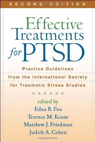 Effective Treatments for PTSD: Practice Guidelines from the International Society for Traumatic Stress Studies (Paperback, 2)