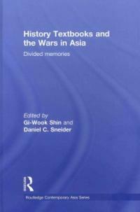 History textbooks and the wars in Asia : divided memories