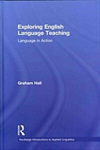 Exploring English Language Teaching : Language in Action (Hardcover)