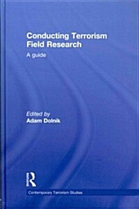 Conducting Terrorism Field Research : A Guide (Hardcover)