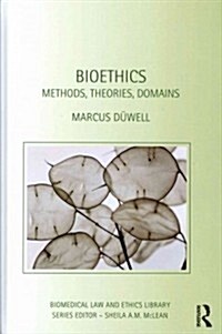 Bioethics : Methods, Theories, Domains (Hardcover)