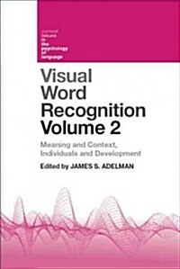 Visual Word Recognition Volume 2 : Meaning and Context, Individuals and Development (Hardcover)