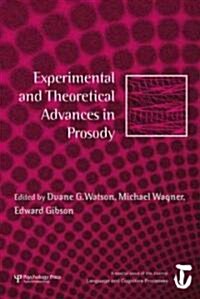 Experimental and Theoretical Advances in Prosody : A Special Issue of Language and Cognitive Processes (Hardcover)