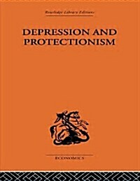 Depression & Protectionism : Britain Between the Wars (Paperback)