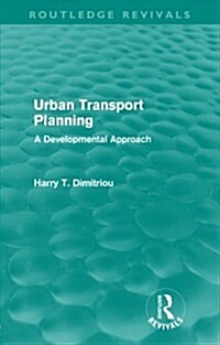 Urban Transport Planning (Routledge Revivals) : A developmental approach (Paperback)