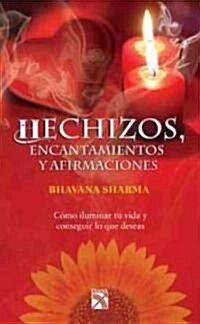 Hechizos, encantamientos y afirmaciones / Just Spells (Paperback, Translation)