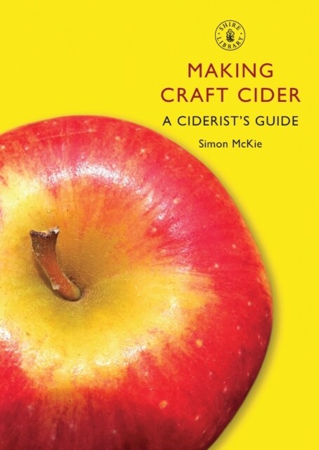 Making Craft Cider : A Ciderist’s Guide (Paperback)