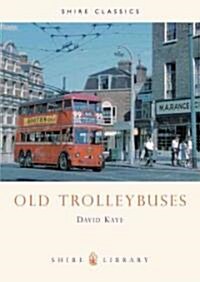 Old Trolleybuses (Paperback, 2nd, Reprint)