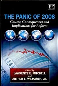 The Panic of 2008 : Causes, Consequences and Implications for Reform (Hardcover)