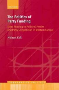 The politics of party funding : state funding to political parties and party competition in western Europe