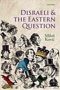 Disraeli and the Eastern Question (Hardcover)
