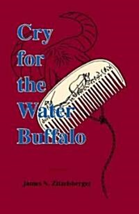 Cry for the Water Buffalo (Paperback, Original)