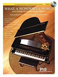 What a Wonderful World and Other Uplifting Piano Pieces (Paperback, Compact Disc)