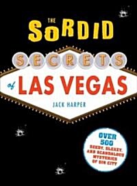 The Sordid Secrets of Las Vegas (Paperback, Original)