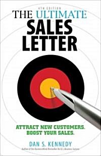 The Ultimate Sales Letter, 4th Edition: Attract New Customers. Boost Your Sales. (Paperback, 4)