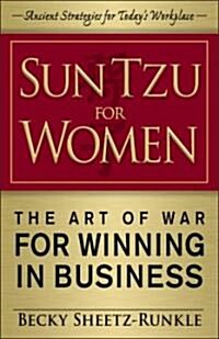 Sun Tzu for Women: The Art of War for Winning in Business (Paperback)