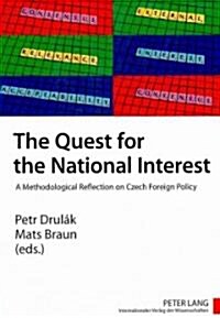 The Quest for the National Interest: A Methodological Reflection on Czech Foreign Policy (Paperback)