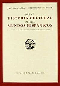 Breve Historia Cultural de Los Mundos Hisp?icos (Paperback)