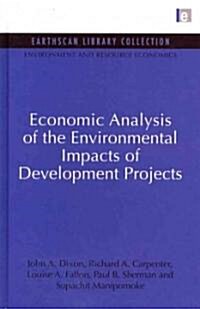Economic Analysis of the Environmental Impacts of Development Projects (Hardcover, Reprint)