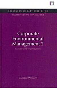 Corporate Environmental Management 2 : Culture and Organization (Hardcover)