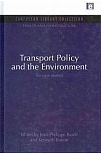 Transport Policy and the Environment : Six Case Studies (Hardcover)
