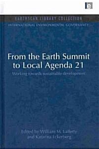 From the Earth Summit to Local Agenda 21 : Working Towards Sustainable Development (Hardcover)