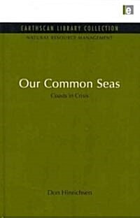 Our Common Seas : Coasts in Crisis (Hardcover)