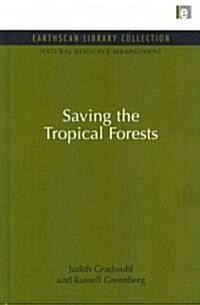 Saving the Tropical Forests (Hardcover, Reprint)