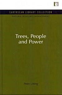 Trees, People and Power (Hardcover)