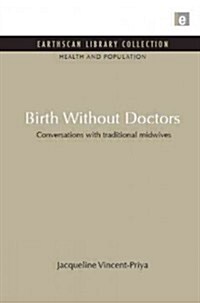 Birth Without Doctors : Conversations with Traditional Midwives (Hardcover)