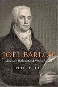 Joel Barlow, American Diplomat and Nation Builder (Hardcover)