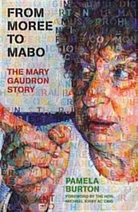 From Moree to Mabo: The Mary Gaudron Story (Paperback)