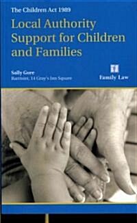 Children Act 1989 : Local Authority Support for Children and Families (Paperback)
