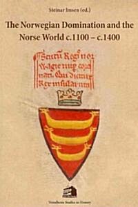 The Norwegian Domination and the Norse World C.1100-C.1400: Norgesveldet, Occasional Papers No. 1, Trondheim 2010 (Paperback)