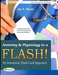 Anatomy & Physiology in a Flash! Book & Flash Cards: An Interactive, Flash-Card Approach [With CDROM and Flash Cards] (Paperback)