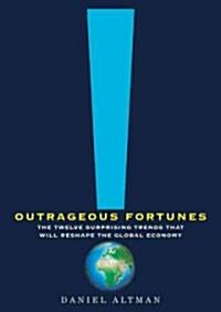 Outrageous Fortunes: The Twelve Surprising Trends That Will Reshape the Global Economy (MP3 CD)