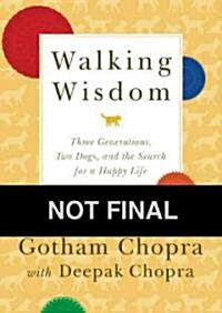 Walking Wisdom: Three Generations, Two Dogs, and the Search for a Happy Life (Audio CD)