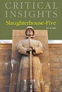 Critical Insights: Slaughterhouse-Five: Print Purchase Includes Free Online Access (Hardcover)