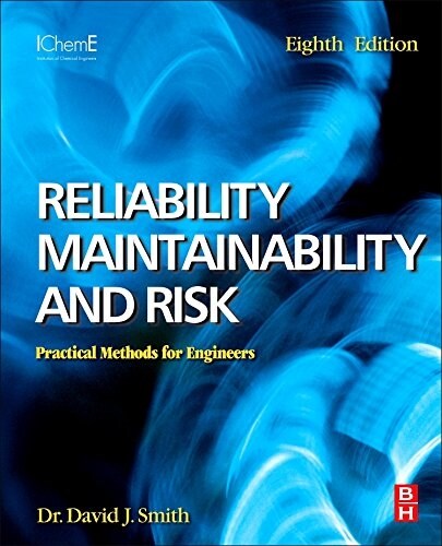Reliability, Maintainability and Risk: Practical Methods for Engineers Including Reliability Centred Maintenance and Safety-Related Systems (Paperback, 8)