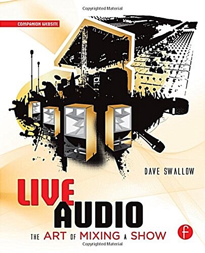 Live Audio: The Art of Mixing a Show (Paperback)