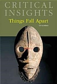 Critical Insights: Things Fall Apart: Print Purchase Includes Free Online Access (Hardcover)