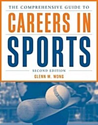 The Comprehensive Guide to Careers in Sports (Paperback, 2, Revised)