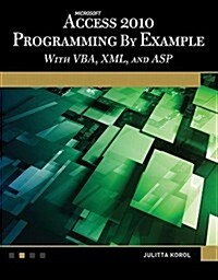 Access 2010 Programming by Example with VBA, XML, and ASP (Paperback)
